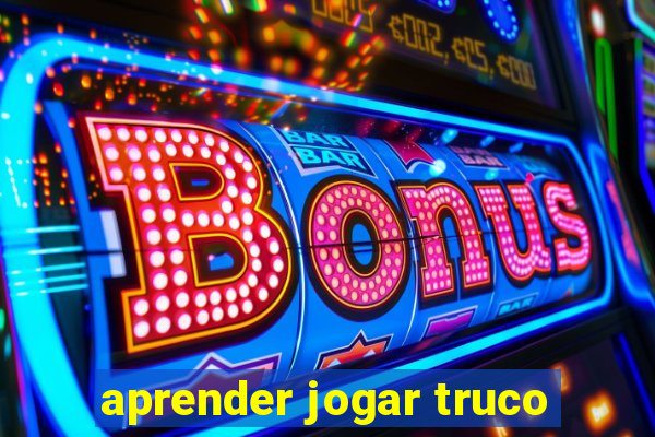 aprender jogar truco